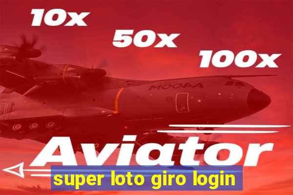 super loto giro login